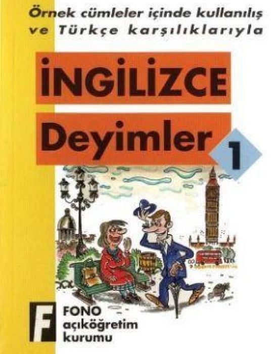 Örnek Cümleler İçinde Kullanılış ve Türkçe Karşılıklarıyla| İngilizce Deyimler-1